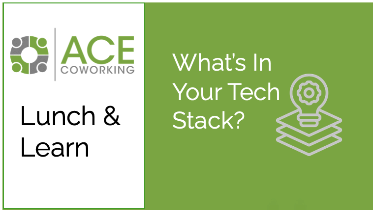 What’s in Your Tech Stack? Lunch & Learn Recap